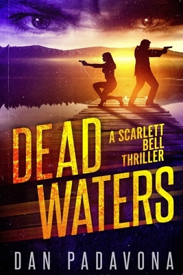 Dead Waters: A Gripping Serial Killer Thriller by Dan Padavona