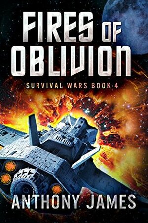 Fires of Oblivion by Anthony James