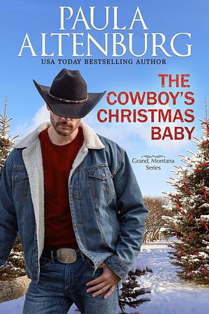 The Cowboy's Christmas Baby by Paula Altenburg, Paula Altenburg