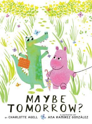 Maybe Tomorrow? (a Story about Loss, Healing, and Friendship) by Charlotte Agell