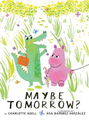 Maybe Tomorrow? (a Story about Loss, Healing, and Friendship) by Charlotte Agell