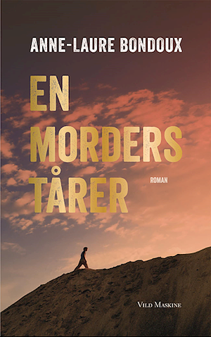 En morders tårer: roman by Anne-Laure Bondoux