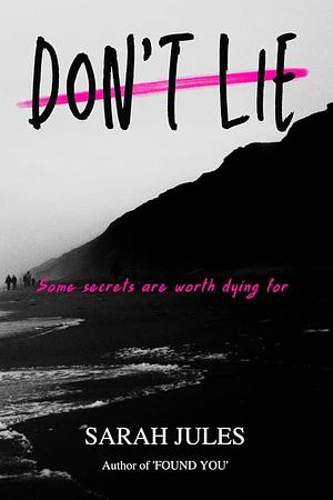 DON'T LIE by Sarah Jules, Sarah Jules