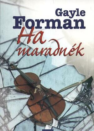 Ha maradnék by Gayle Forman