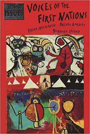 Voices of the First Nation: From the Senior Issues Collection by LaFond, Freda Ahenakew, Gardipy
