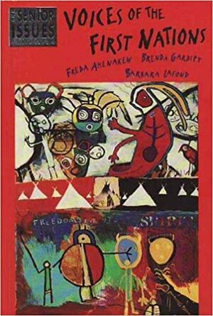 Voices of the First Nation: From the Senior Issues Collection by Freda Ahenakew, Gardipy, LaFond