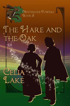 The Hare and the Oak by Celia Lake