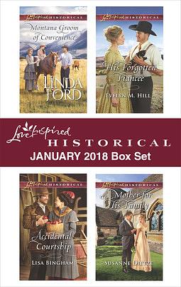 Love Inspired Historical January 2018 Box Set: Montana Groom of Convenience\Accidental Courtship\His Forgotten Fiancée\A Mother For His Family by Linda Ford