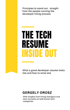 The Tech Resume Inside Out by Gergely Orosz