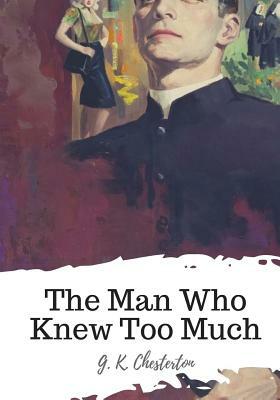 The Man Who Knew Too Much by G.K. Chesterton