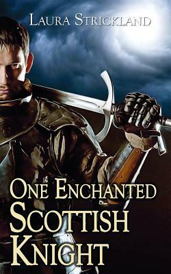 One Enchanted Scottish Knight by Laura Strickland