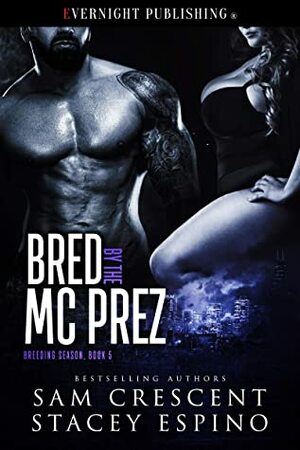 Bred by the MC Prez by Stacey Espino, Sam Crescent