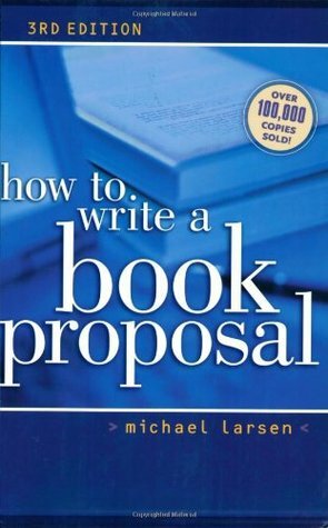 How to Write a Book Proposal by Michael Larsen