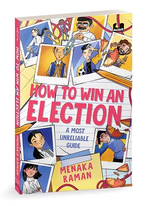 How To Win An Election A Most Unreliable Guide by Menaka Raman