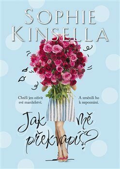 Jak mě překvapíš? by Sophie Kinsella