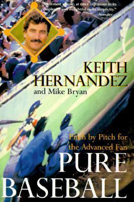 Pure Baseball by Keith Hernandez, Mike Bryan