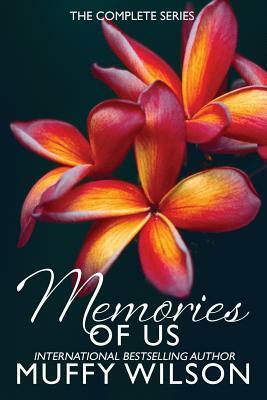Memories of Us: The Complete Boxed Set by Muffy Wilson