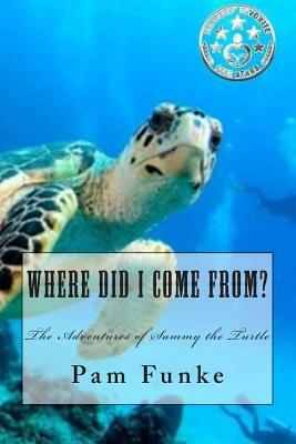 Where Did I Come From? by Pam Funke