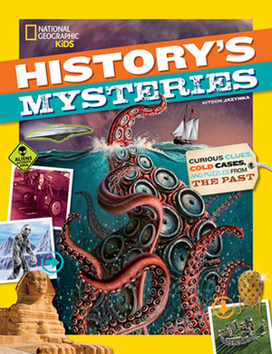 History's Mysteries: Curious Clues, Cold Cases, and Puzzles from the Past by Kitson Jazynka