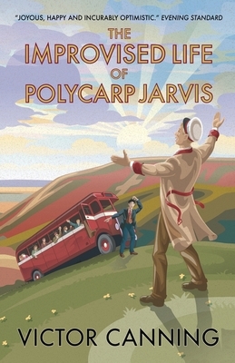 The Improvised Life of Polycarp Jarvis by Victor Canning