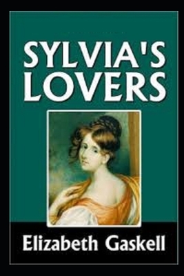 Sylvia's Lovers (Illustrated) by Elizabeth Gaskell