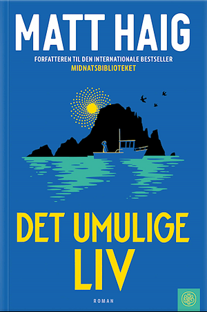 Det umulige liv by Matt Haig