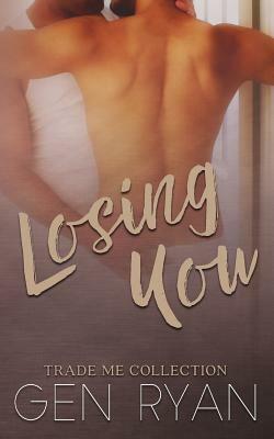 Losing You by Gen Ryan