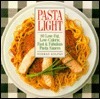 Pasta Light: 80 Low-Fat, Low-Calorie, Fast and Fabulous Pasta Sauces by Norman Kolpas