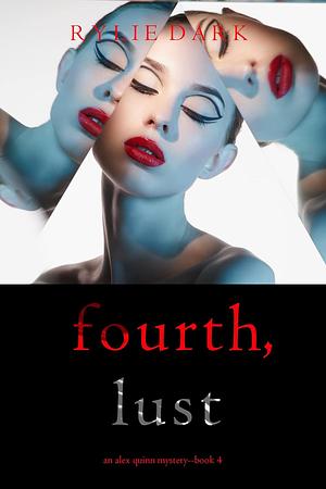 Fourth, Lust by Rylie Dark