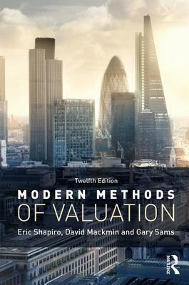 Modern Methods of Valuation by Eric Shapiro, David Mackmin, Gary Sams
