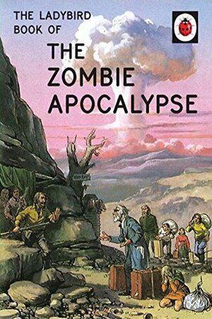 The Ladybird Book of the Zombie Apocalypse by Joel Morris, Jason Hazeley