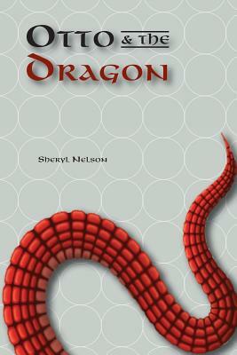 Otto and the Dragon by Sheryl Nelson