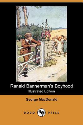 Ranald Bannerman's Boyhood (Illustrated Edition) (Dodo Press) by George MacDonald