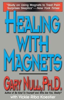 Healing with Magnets by Gary Null