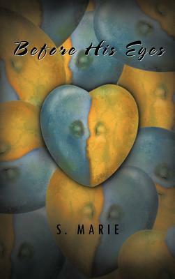 Before His Eyes by S. Marie