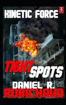Tight Spots by Daniel R. Robichaud