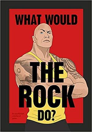 What Would The Rock Do? by Pop Press