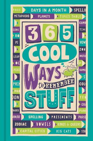 365 Cool Ways to Remember Stuff by Lauren Holowaty