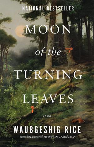 Moon of the Turning Leaves by Waubgeshig Rice