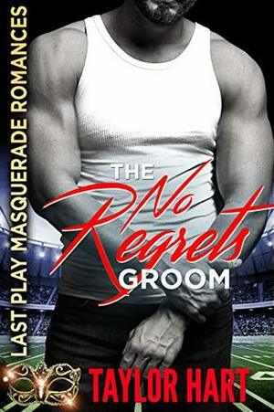 The No Regrets Groom: Last Play Masquerade Romances by Taylor Hart