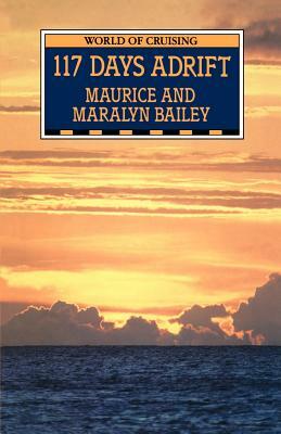 117 Days Adrift by Maralyn Bailey, Maurice Bailey