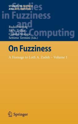 On Fuzziness: A Homage to Lotfi A. Zadeh - Volume 1 by 