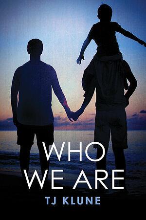 Who We Are by TJ Klune