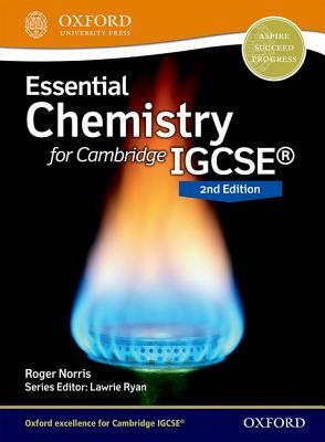 Essential Chemistry for Cambridge Igcserg: Student Book by Roger Norris