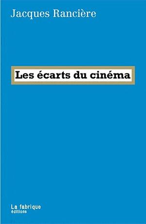 Les écarts du cinéma by Jacques Rancière
