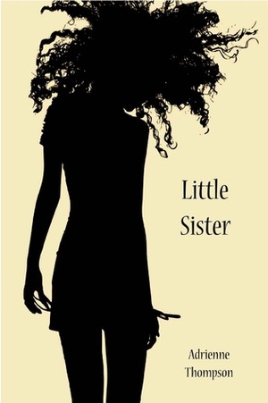 Little Sister (Cleo's Story - A Companion Novel to Been So Long) by Adrienne Thompson, Alyndria Mooney