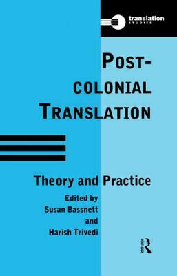 Postcolonial Translation: Theory and Practice by 