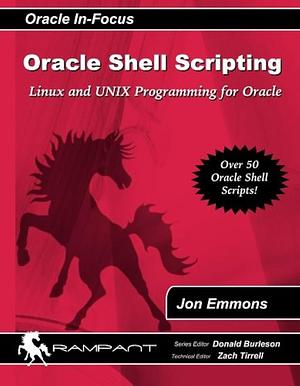 Oracle Shell Scripting: Linux and UNIX Programming for Oracle by Jon Emmons