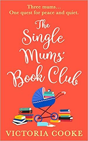 The Single Mums' Book Club by Victoria Cooke
