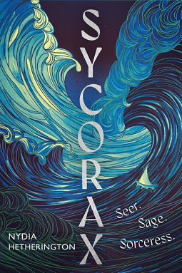 Sycorax: a captivating reimagining of Shakespeare's most powerful witch by Nydia Hetherington